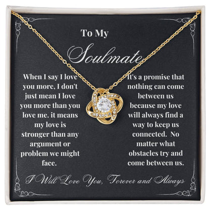 To My Soulmate - I Love You More - Love Knot Necklace