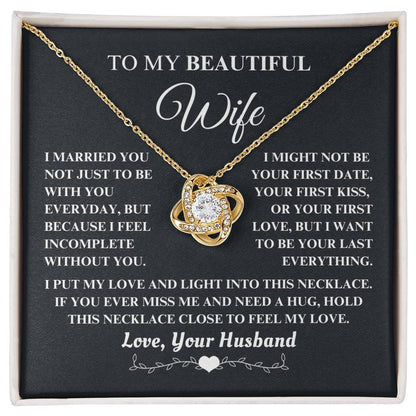 To My Beautiful Wife - Not Your First, But Your Last - Love Knot Necklace