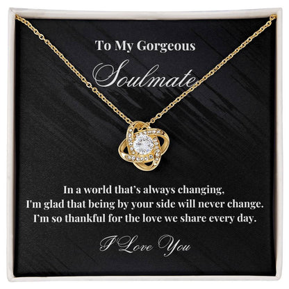 To My Gorgeous Soulmate - Unchanging Love - Love Knot Necklace
