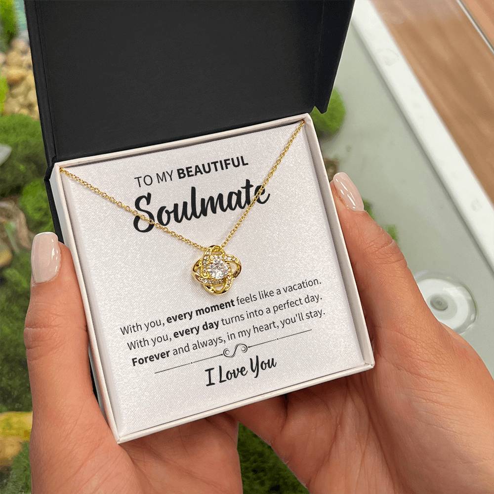 To My Beautiful Soulmate - With You Every Moment Feels Like A Vacation - Love Knot Necklace
