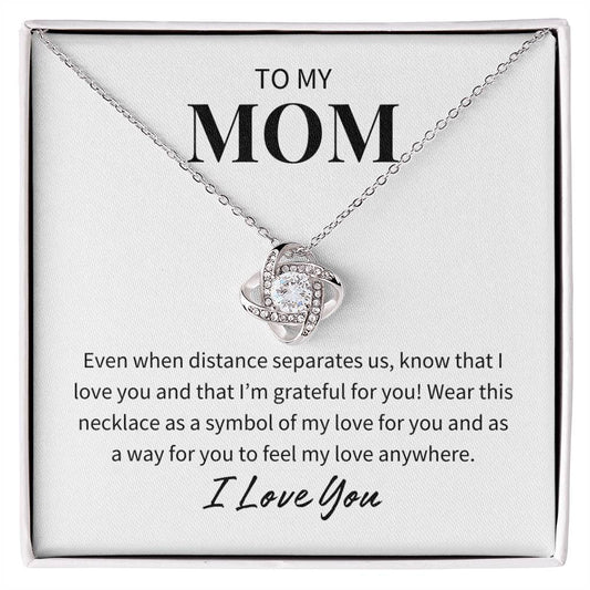To My Mom - Love Beyond Distance - Love Knot Necklace