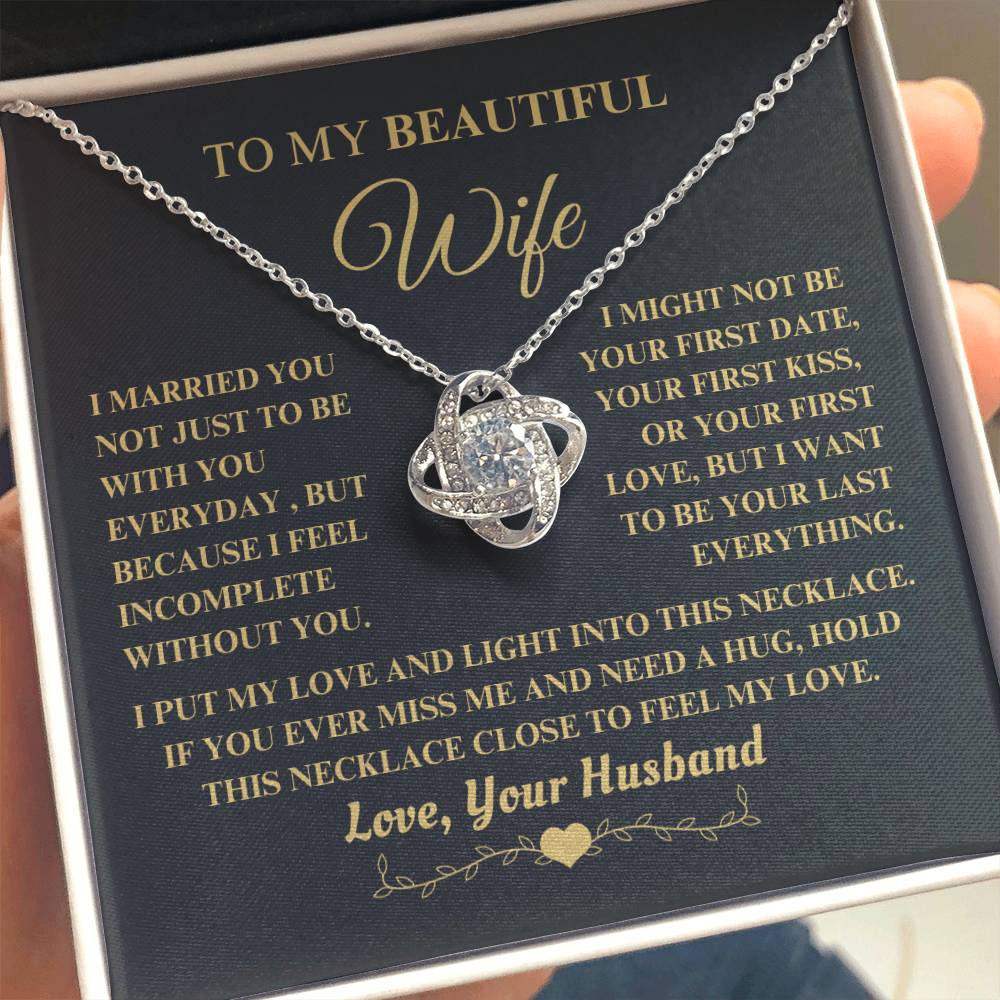 To My Beautiful Wife - Not Your First, But Your Last - Love Knot Necklace
