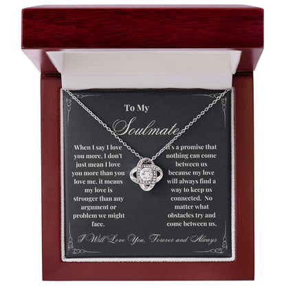 To My Soulmate - I Love You More - Love Knot Necklace