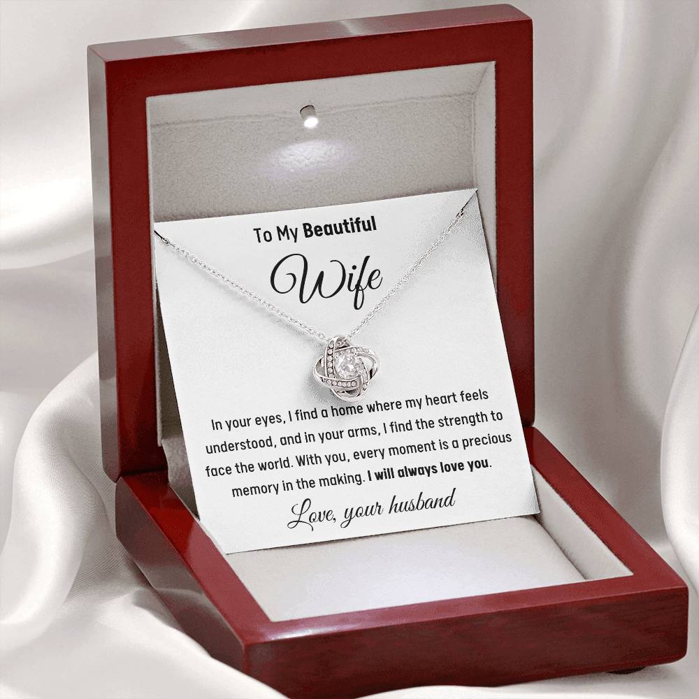 To My Beautiful Wife - With you, every moment is a precious memory in the making - Love Knot Necklace