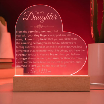 To My Daughter - You Have The Strength To Face Anything - Engraved Acrylic Heart Plaque